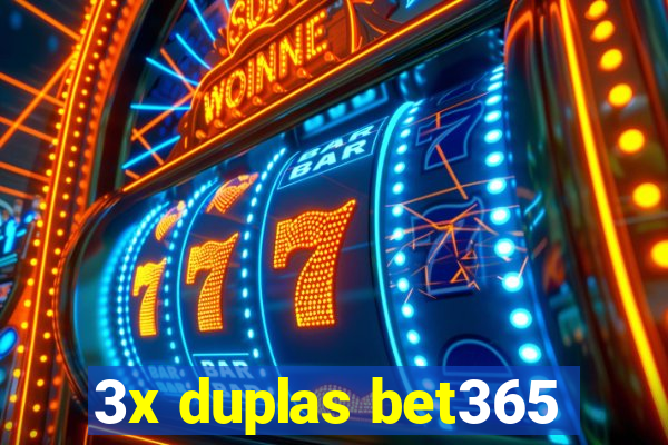 3x duplas bet365